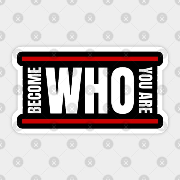 Become Who You Are ( Quote ) Sticker by Rules of the mind